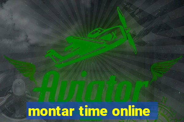 montar time online